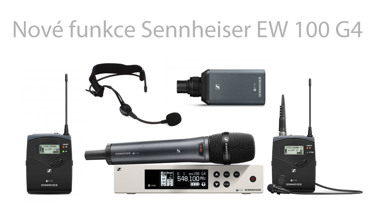 nové funkce řady Sennheiser  EW 100 Generace 4